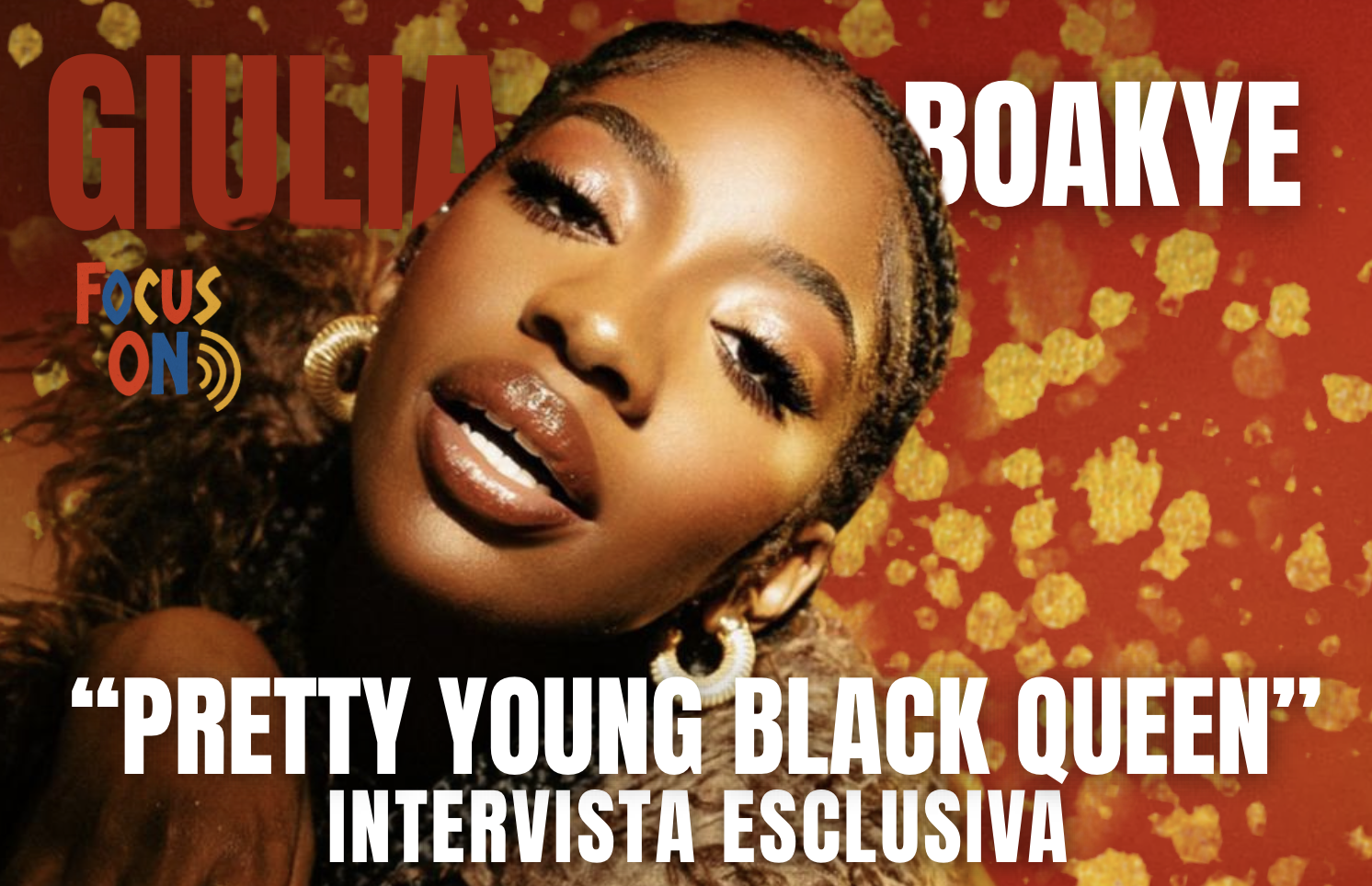 FOCUS ON: GIULIA BOAKYE. L’intervista.