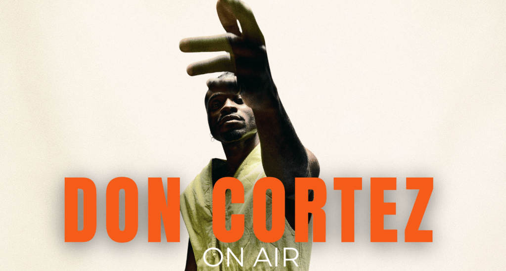ON AIR : Don Cortez – “Dove sei, cosa&nbsp;fai”