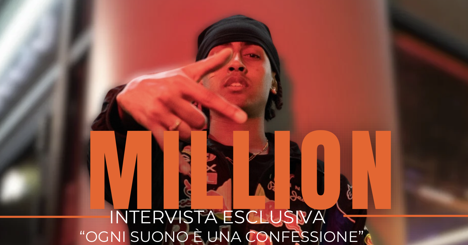 Million: tra luce e ombra. L’intervista.