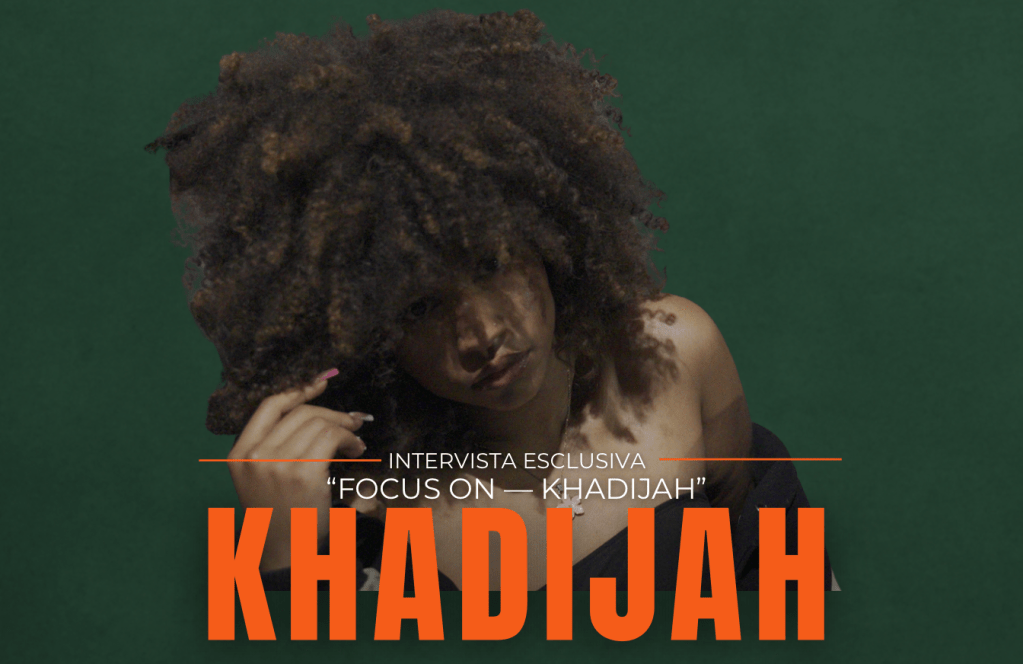 (Focus On) — KHADIJAH: quando la musica racconta ciò che diventa dopo aver amato. L’intervista