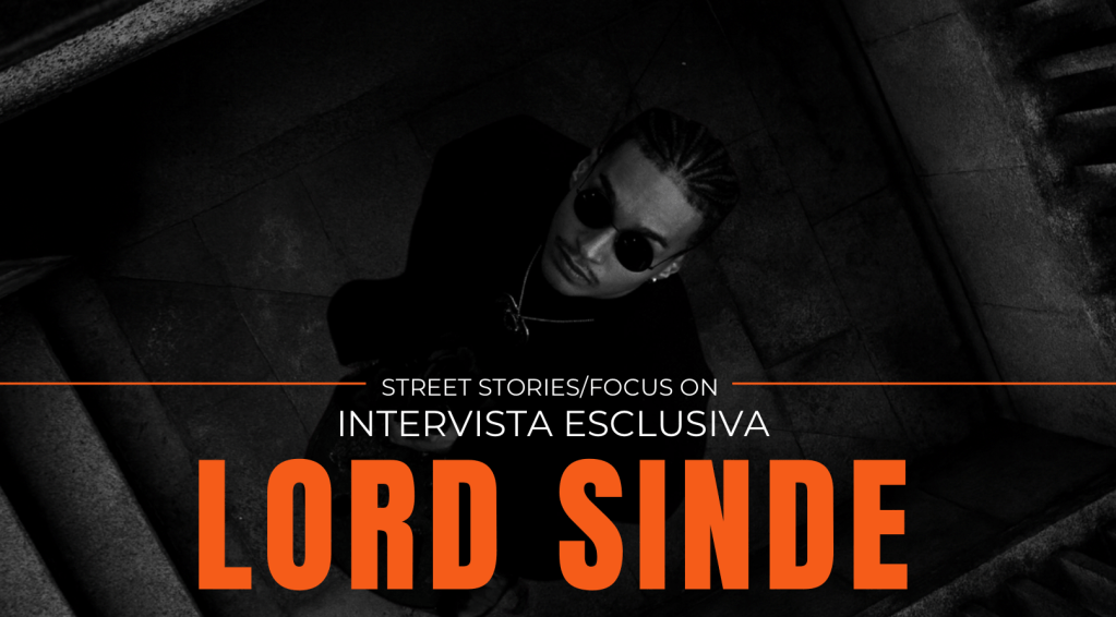 LORD SINDE : “la forza di chi riparte da zero”. L’intervista esclusiva.